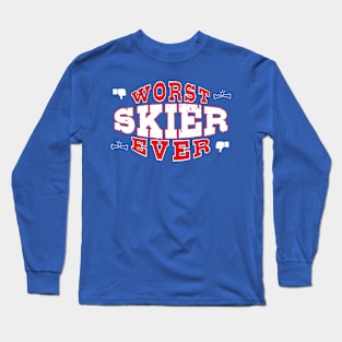 Worst Skiier Ever - Funny gift for skiing Lovers Long Sleeve T-Shirt